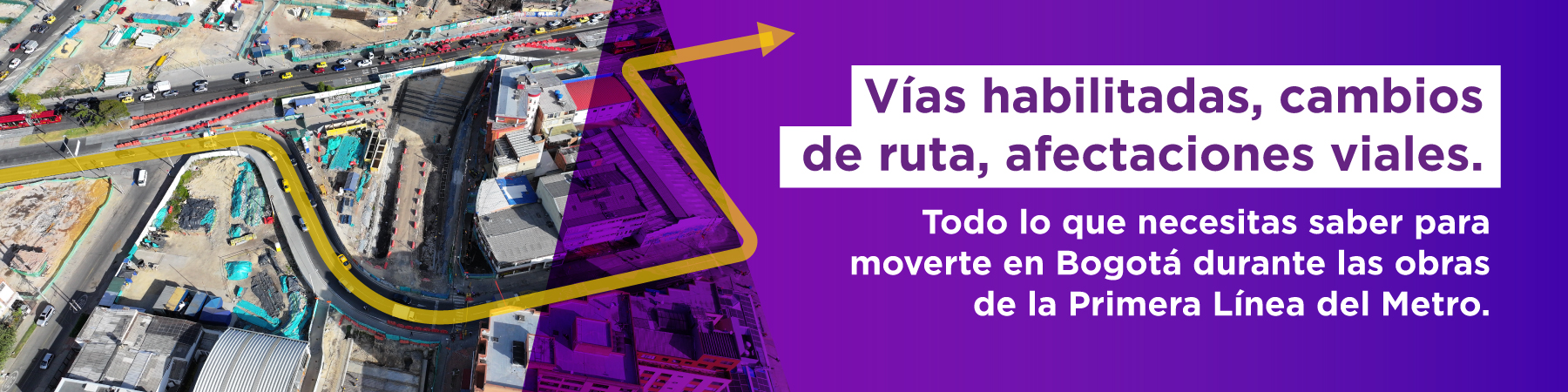 Vías habilitadas, cambios de ruta, afectaciones viales. Todo lo que necesitas saber para moverte en Bogotá durante las obras de la Primera Línea del Metro
