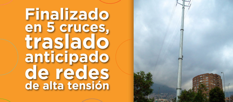 Finalizado en cinco cruces, traslado anticipado de redes de alta tensión para el metro